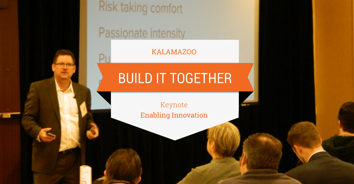 Discover what enables innovation in Keith Brophy’s Kalamazoo BIT keynote slidedeck