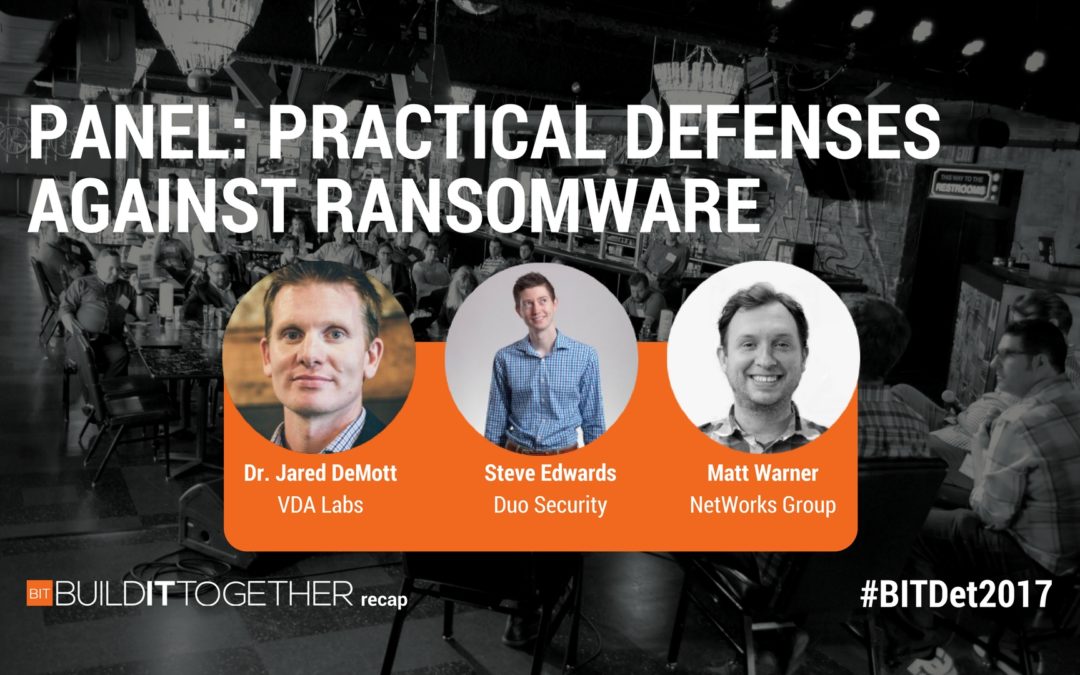 Practical Defenses Against Ransomware: BITDet2017 Panel